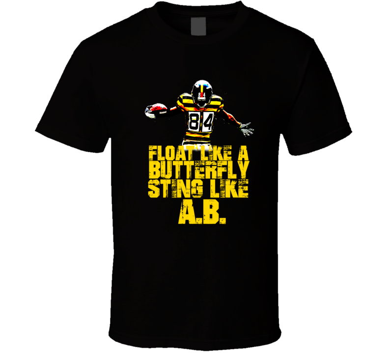 Float Like A Butterfly Sting Like AB Antonio Brown Pittsburgh Football Muhammed Ali Parody T Shirt Float Like A Butterfly Sting Like AB Antonio Brown Pittsburgh Football Muhammed Ali Parody T Shirt