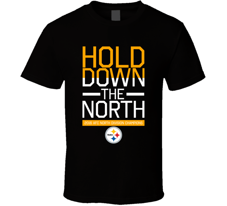 Steelers Football Nation Hold Down The North 2016 AFC North Division Champions Sports Fan T Shirt Steelers Football Nation Hold Down The North 2016 AFC North Division Champions Sports Fan T Shirt