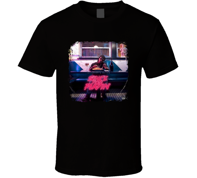 Jacquees Since You Playin Album Mixtape Cover R&B Music Fan T Shirt Jacquees Since You Playin Album Mixtape Cover R&B Music Fan T Shirt