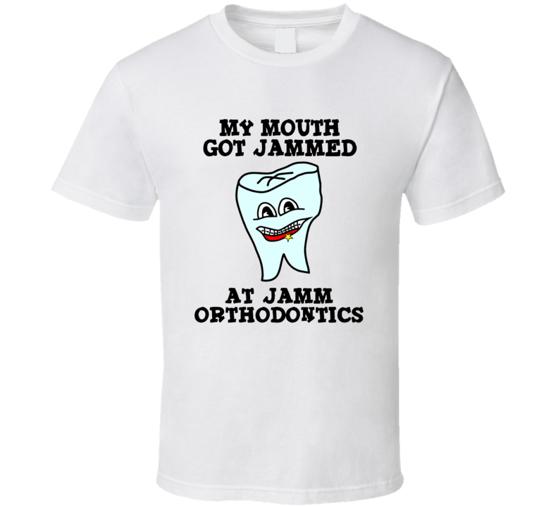 My Mouth Got Jammed At Jamm Orthodontics Parks And Recreations TV Series Comedy T Shirt My Mouth Got Jammed At Jamm Orthodontics Parks And Recreations TV Series Comedy T Shirt