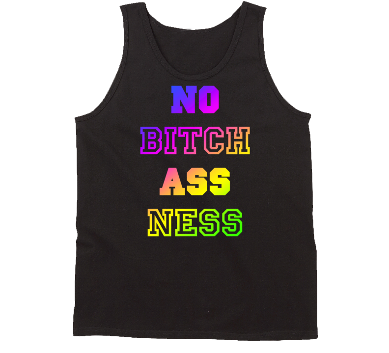 No Bitch Ass Ness Funny Eastbound And Down TV Series Inspired Tanktop No Bitch Ass Ness Funny Eastbound And Down TV Series Inspired Tanktop