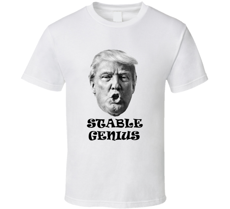 Donald Trump Stable Genius Funny Political T Shirt Donald Trump Stable Genius Funny Political T Shirt