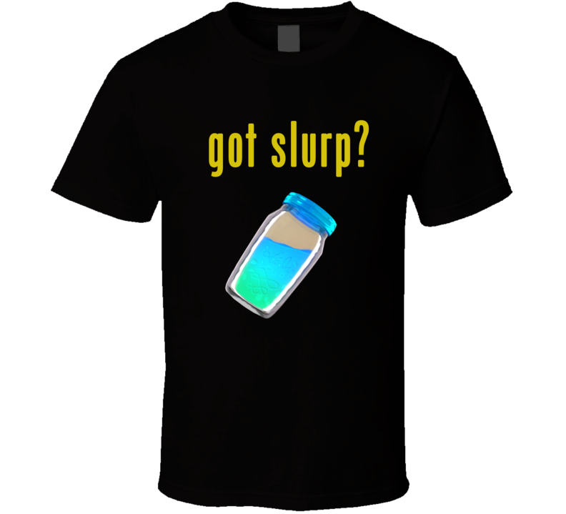 Got Slurp Juice Funny Fortnite Battle Royale Shooting Video Game Fan T Shirt Got Slurp Juice Funny Fortnite Battle Royale Shooting Video Game Fan T Shirt