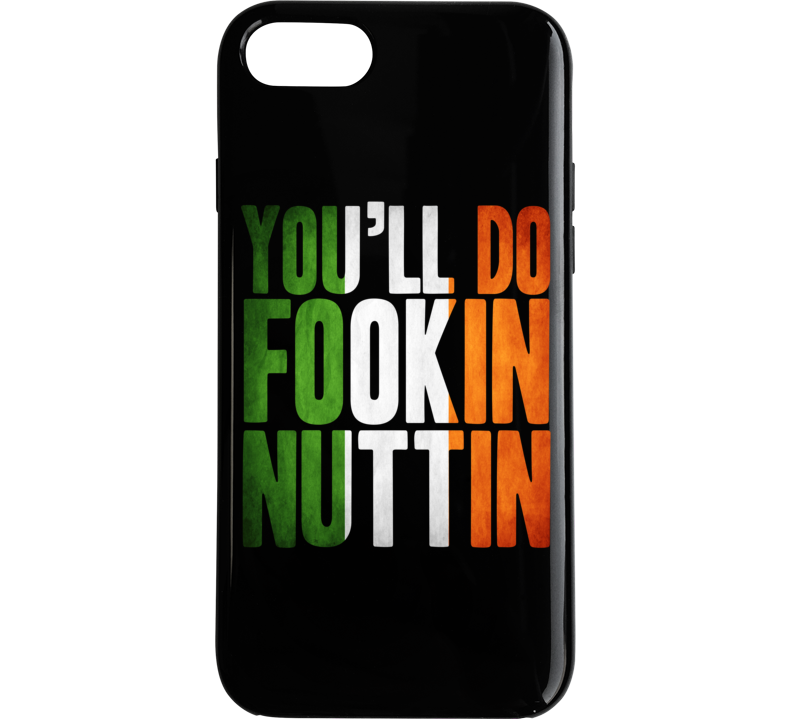 You'll Do Fookin Nuttin Funny Conor Mcgregor Mma Fighter Fan Phone Case You'll Do Fookin Nuttin Funny Conor Mcgregor Mma Fighter Fan Phone Case