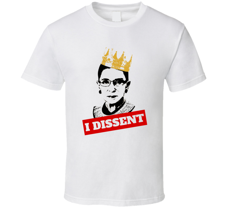 I Dissent Ruth Bader Ginsburg Crown Funny Political Humor T Shirt I Dissent Ruth Bader Ginsburg Crown Funny Political Humor T Shirt
