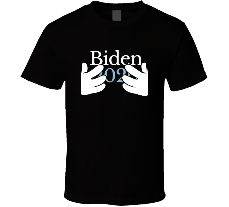 Joe Biden 2020 For A Hands On President Funny Election T Shirt Joe Biden 2020 For A Hands On President Funny Election T Shirt