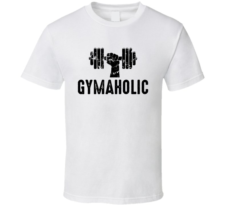 Gymaholic Fitness Bodybuilding Weight Lifting Workout T Shirt Gymaholic Fitness Bodybuilding Weight Lifting Workout T Shirt