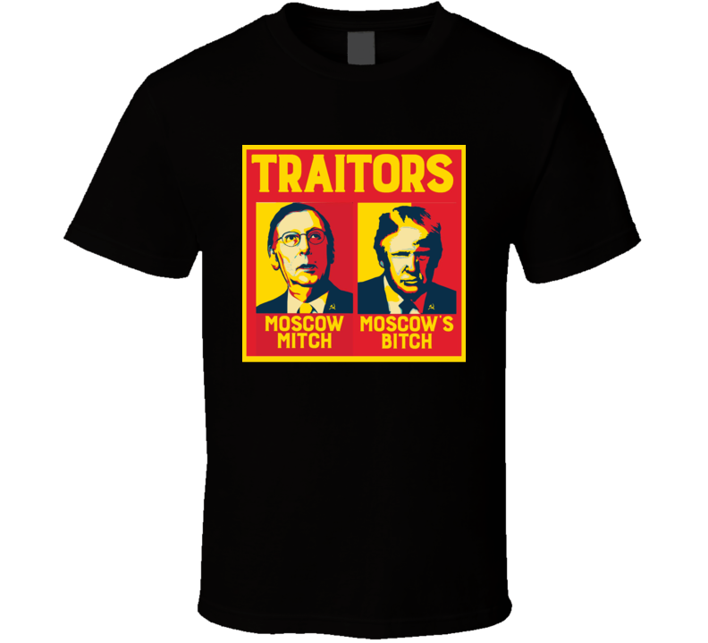 Traitors Moscow Mitch Bitch Funny Donald Trump Political Humor T Shirt Traitors Moscow Mitch Bitch Funny Donald Trump Political Humor T Shirt