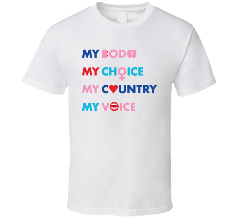 My Body My Choice My Country My Voice Womans Rights Woman Match T Shirt My Body My Choice My Country My Voice Womans Rights Woman Match T Shirt