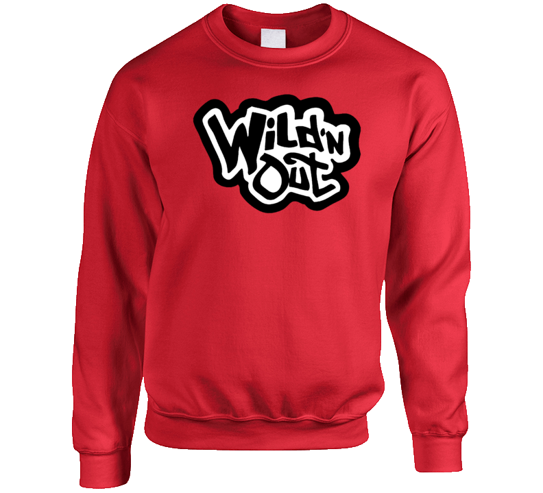 Wild N Out Reality Comedy Tv Show Fan Crewneck Sweatshirt Wild N Out Reality Comedy Tv Show Fan Crewneck Sweatshirt