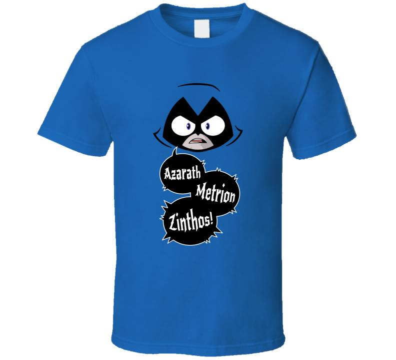 Azarath Metrion Zinthos Spell Raven Teen Titans Comic Tv Show Fan Cool T Shirt Azarath Metrion Zinthos Spell Raven Teen Titans Comic Tv Show Fan Cool T Shirt