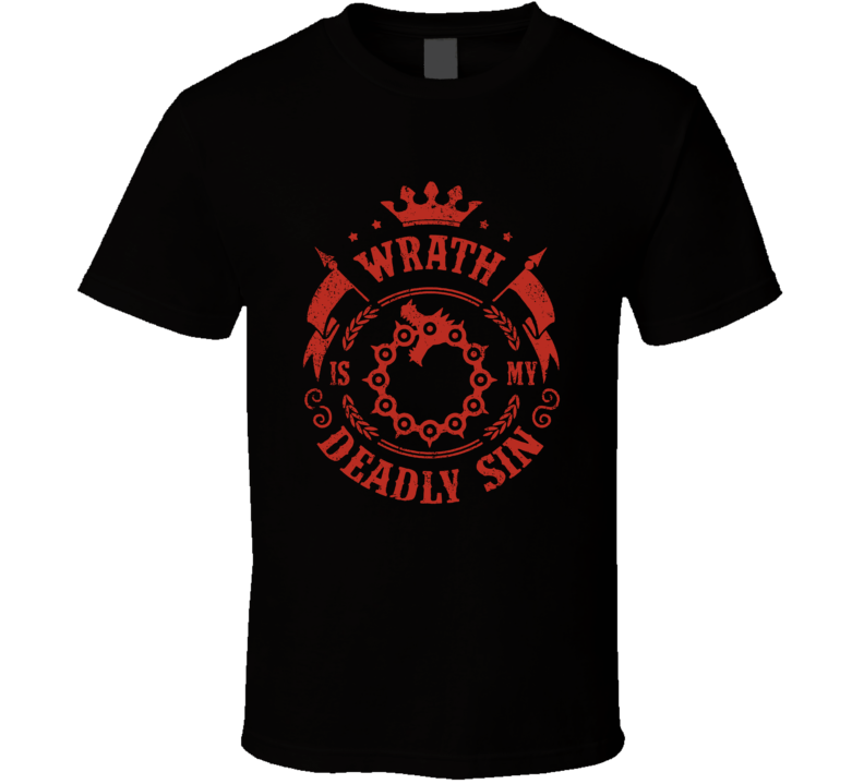 Wrath Is My Deadly Sin Seven Deadly Sins Manga Series Fan T Shirt Wrath Is My Deadly Sin Seven Deadly Sins Manga Series Fan T Shirt