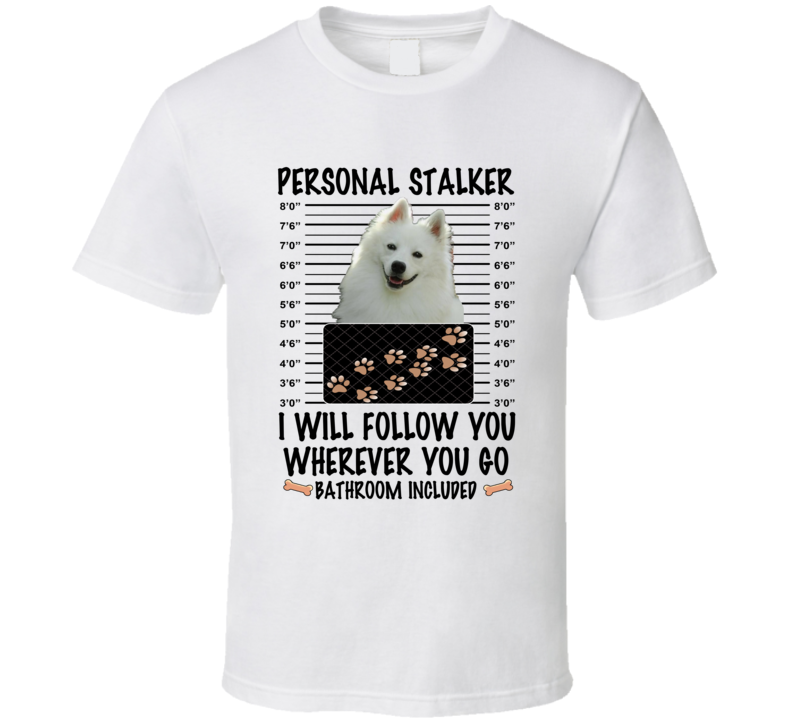 American Eskimo Personal Stalker I Will Follow You Funny Mugshot Dog Lover T Shirt American Eskimo Personal Stalker I Will Follow You Funny Mugshot Dog Lover T Shirt