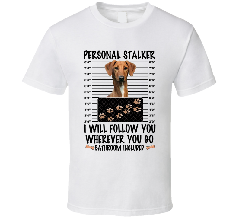 Azawakh Personal Stalker I Will Follow You Funny Mugshot Dog Lover T Shirt Azawakh Personal Stalker I Will Follow You Funny Mugshot Dog Lover T Shirt