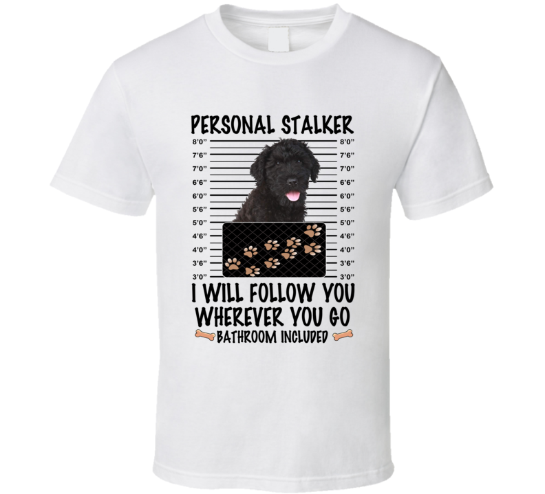 Black Russian Terrier Personal Stalker I Will Follow You Funny Mugshot Dog Lover T Shirt Black Russian Terrier Personal Stalker I Will Follow You Funny Mugshot Dog Lover T Shirt