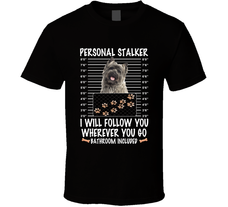 Cairn Terrier Personal Stalker I Will Follow You Funny Mugshot Dog Lovers T Shirt Cairn Terrier Personal Stalker I Will Follow You Funny Mugshot Dog Lovers T Shirt