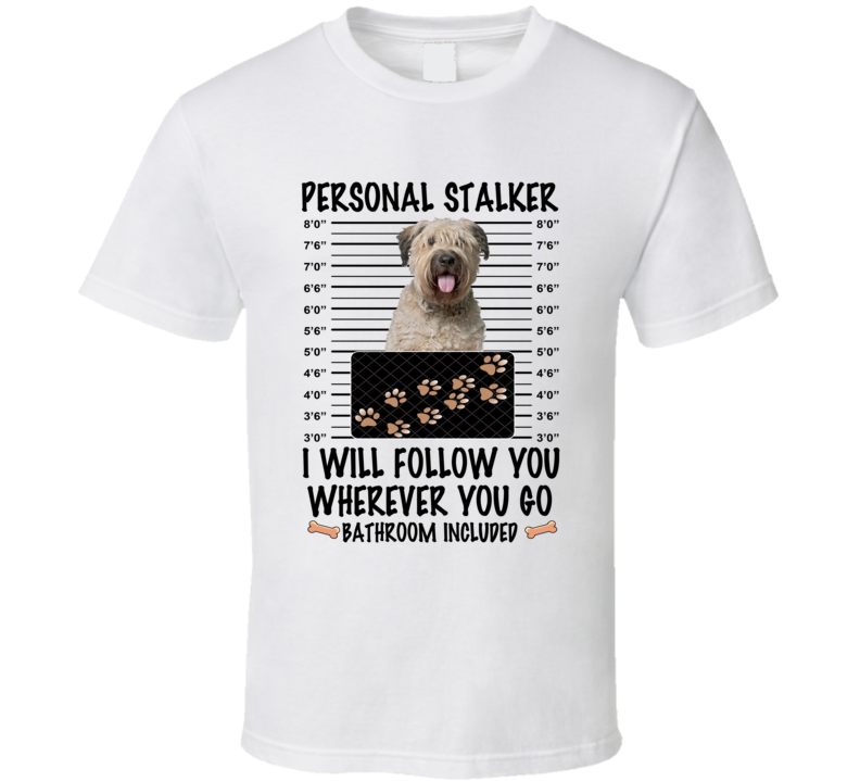 Bouviers Des Flandre Personal Stalker I Will Follow You Funny Mugshot Dog Lover T Shirt Bouviers Des Flandre Personal Stalker I Will Follow You Funny Mugshot Dog Lover T Shirt