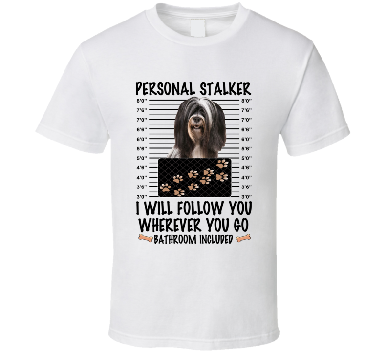 Tibetan Terrier Personal Stalker I Will Follow You Funny Mugshot Dog Lover T Shirt Tibetan Terrier Personal Stalker I Will Follow You Funny Mugshot Dog Lover T Shirt
