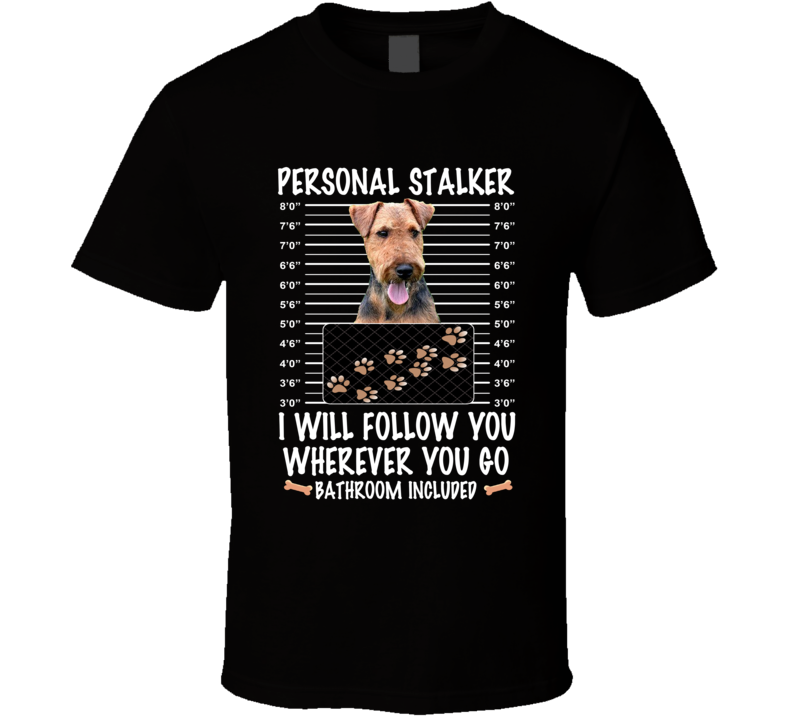 Welsh Terrier Personal Stalker I Will Follow You Funny Mugshot Dog Lovers T Shirt Welsh Terrier Personal Stalker I Will Follow You Funny Mugshot Dog Lovers T Shirt