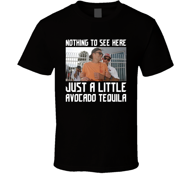 Nothing To See Here Just A Little Avocado Tequila Drunk Tom Brady Tampa Bay Football Fan Meme T Shirt Nothing To See Here Just A Little Avocado Tequila Drunk Tom Brady Tampa Bay Football Fan Meme T Shirt
