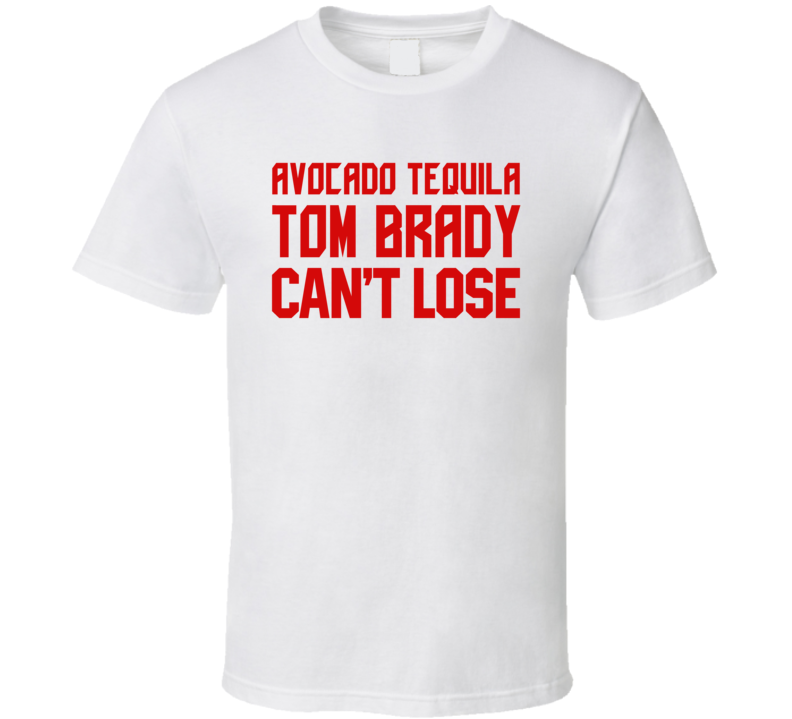 Avocado Tequila Tom Brady Cant Lose Tampa Bay Football Fan T Shirt Avocado Tequila Tom Brady Cant Lose Tampa Bay Football Fan T Shirt
