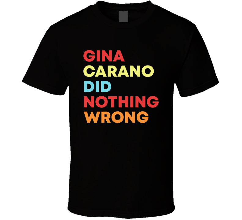 Gina Carano Did Nothing Wrong Cool Actress Fan T Shirt Gina Carano Did Nothing Wrong Cool Actress Fan T Shirt