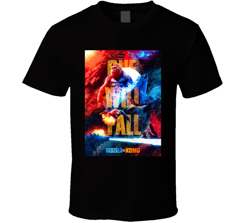 Godzilla Vs Kong One Will Fall Cool Sci Fi Movie Fan T Shirt Godzilla Vs Kong One Will Fall Cool Sci Fi Movie Fan T Shirt