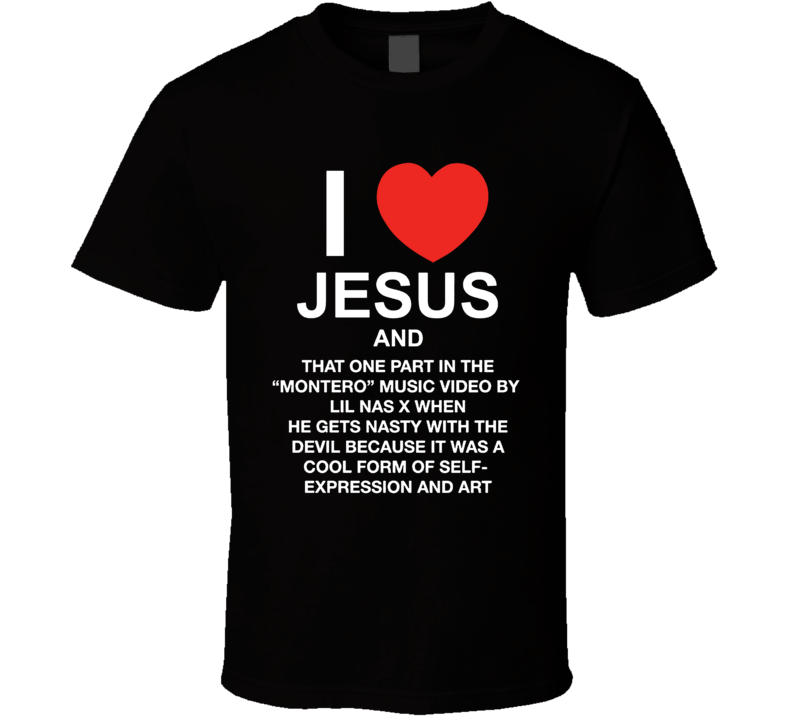 I Love Jesus And That One Part Of The Montero Video By Lil Nas X Fan Self Expression T Shirt I Love Jesus And That One Part Of The Montero Video By Lil Nas X Fan Self Expression T Shirt