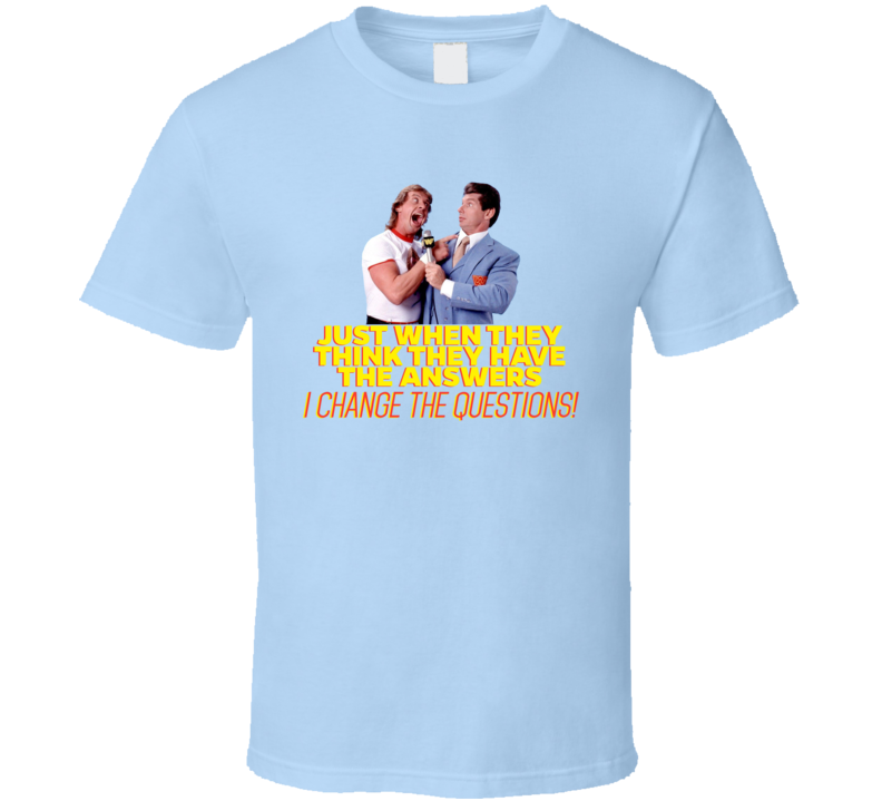 Rowdy Roddy Piper Just When They Think They Have The Answers Retro Wrestler Fan T Shirt Rowdy Roddy Piper Just When They Think They Have The Answers Retro Wrestler Fan T Shirt