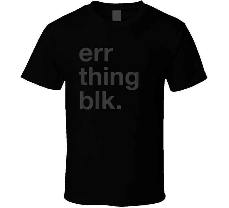 Err Thing Blk Cool T Shirt Err Thing Blk Cool T Shirt