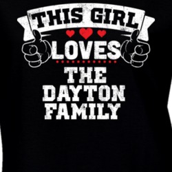 This Girl Loves The Dayton Family Rap Hip Hop Music T Shirt 24999942