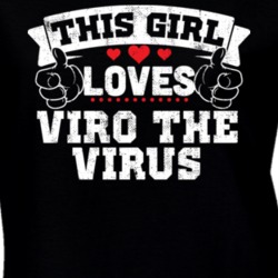 This Girl Loves Viro the Virus Rap Hip Hop Music T Shirt 25000031