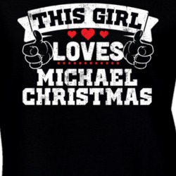 This Girl Loves Michael Christmas Rap Hip Hop Music T Shirt 25000047