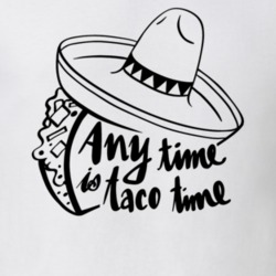 Any Time Is Taco Time Funny Sombrero Mexican Food Lover T Shirt 33874541