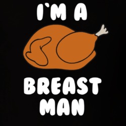 I'm A Breast Man Funny Chicken Turkey Food Lover Foodie T Shirt 35645417