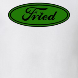 Fried Ford Car Logo Parody Funny Weed Stoner Cool T Shirt T Shirt 36072191