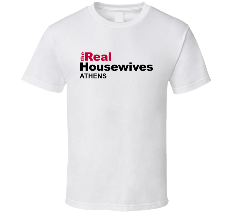 Real Housewives Athens T Shirt