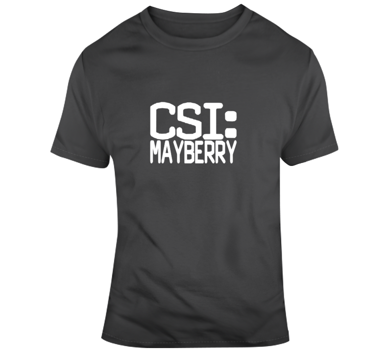 C. S. I. Mayberry T Shirt C. S. I. Mayberry T Shirt