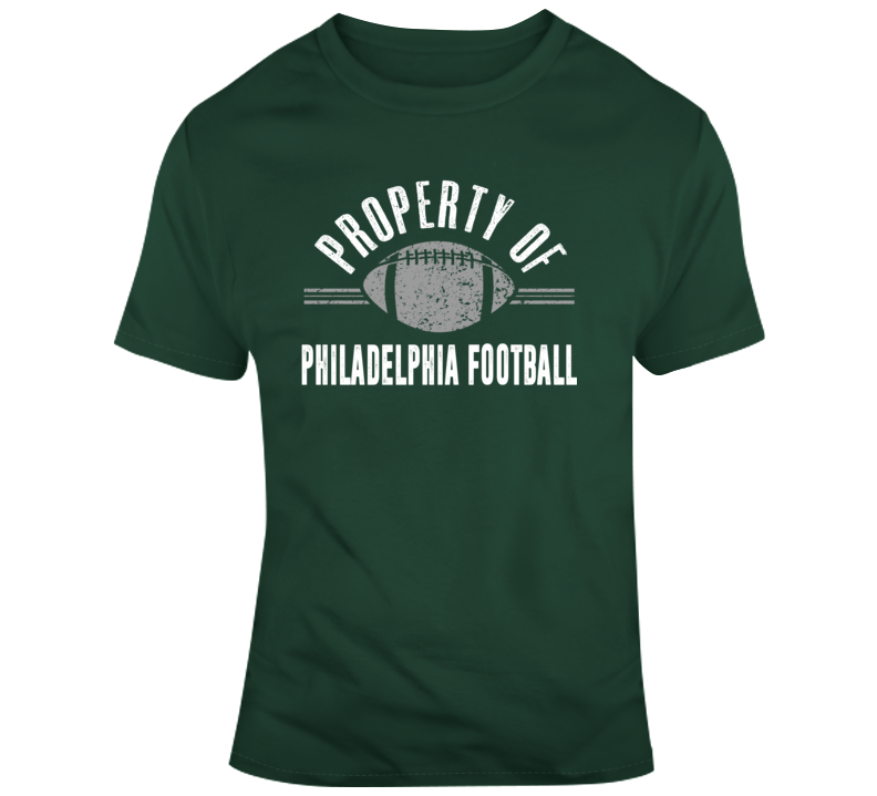 Property Of Philadelphia Football T Shirt Property Of Philadelphia Football T Shirt