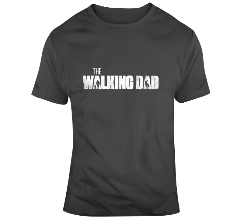 Walking Dad T Shirt