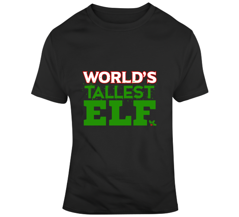 World's Tallest Elf T Shirt