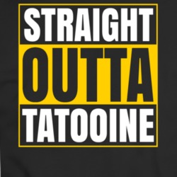 Straight Outta Tatooine T Shirt 36270069