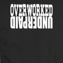 Overworked Underpaid T Shirt 36307895