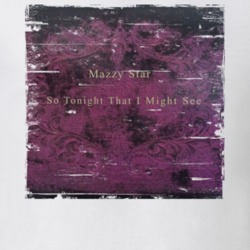 Mazzy Star So Tonight That I Might See Album Cover Distressed Image T Shirt 1303367