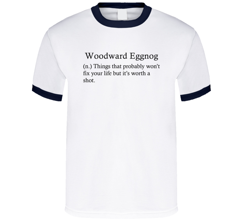 Woodward Eggnog Things That Probably Won't Fix Your Life Funny Alcohol Drinking Gift T Shirt