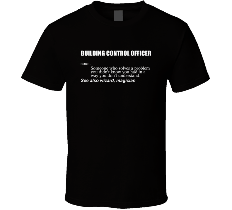 Building Control Officer Someone Who Solves A Problem Funny Occupation Gift T Shirt