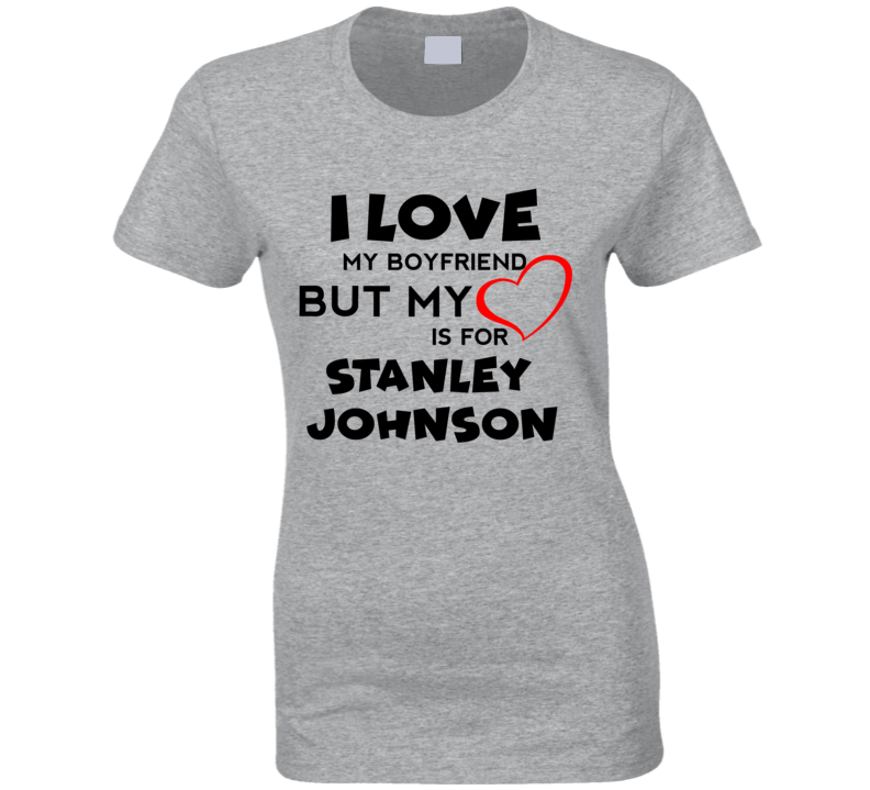 Stanley Johnson Toronto Basketball Fan I Love My Boyfriend Sports T Shirt