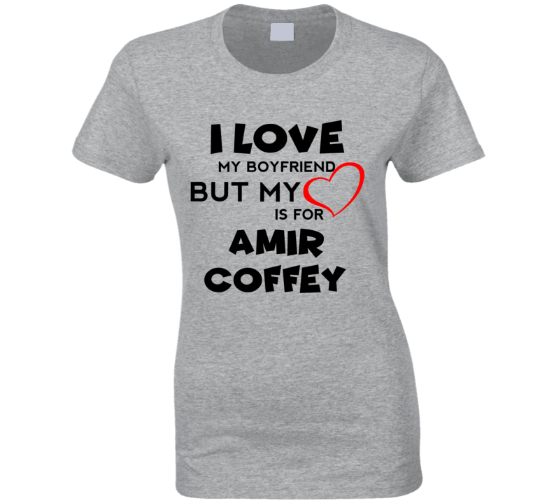 Amir Coffey? Los Angeles Basketball Fan I Love My Boyfriend Sports T Shirt