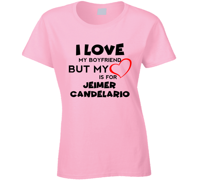 Jeimer Candelario Detroit Baseball Fan I Love My Boyfriend Sports T Shirt