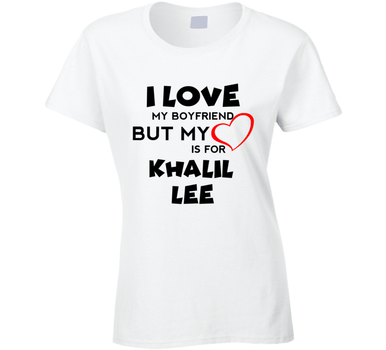 Khalil Lee New York Baseball Fan I Love My Boyfriend Sports T Shirt